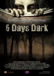 6 дней темноты (6 Days Dark) (2014)
