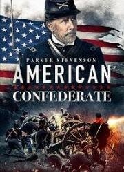 Американский конфедерат (American Confederate (1862: Battle For Glory)) (2019)