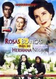 Белые розы для моей черной сестры (Rosas blancas para mi Hermana Negra) (1970)