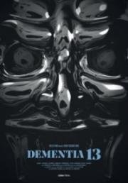 Безумие 13 (Dementia 13) 2017