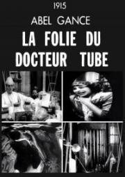 Безумие доктора Тюба (La folie du Docteur Tube) 1915