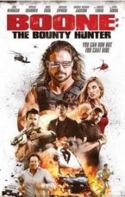 Бун: Охотник за головами (Boone: The Bounty Hunter) 2017