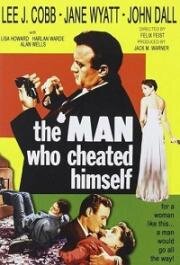 Человек, который обманул себя (The Man Who Cheated Himself) 1950