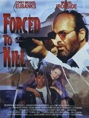 Человек, которого заставили убивать (Принужденный убивать) (Forced to Kill) (1994)