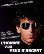 Человек с глазами цвета денег (Человек с глазами цвета серебра) (L'Homme aux yeux d'argent) 1985