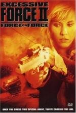 Чрезмерное насилие 2: Стенка на стенку (Excessive Force II: Force on Force) 1995