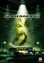Чужеродное вторжение (Alien Raiders) (2008)