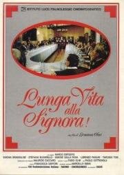 Да здравствует Синьора! (Долгой жизни Синьоре!) (Lunga vita alla Signora!) (1987)