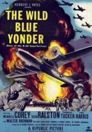Далекая синяя высь (Повесть о B-29 «Суперфортресс») (The Wild Blue Yonder) (1951)
