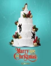 Давай поженимся на Рождество (Marry Me This Christmas) 2020