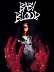 Дитя крови (Зло внутри) (Baby Blood (The evil within)) 1990