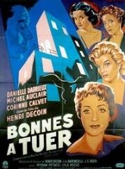 Достойны быть убитыми (Bonnes à tuer) (1954)