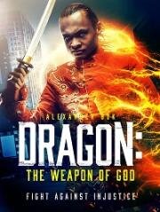 Дракон: оружие Бога (Dragon: The Weapon of God) 2022
