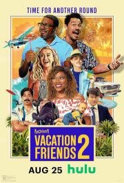 Друзья по отпуску 2 (Vacation Friends 2) (2023)