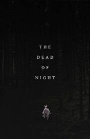Глухая ночь(Во тьме ночи) (The Dead of Night) 2021