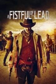 Горсть свинца (A Fistful of Lead) 2018