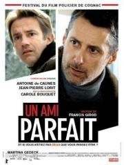 Идеальный друг (Un ami parfait) 2006