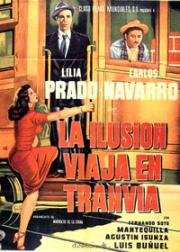 Иллюзия разъезжает в трамвае (La ilusion viaja en tranvia) (1954)