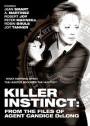 Инстинкт убийцы: Из досье агента Кэндис ДеЛонг (Killer Instinct: From the Files of Agent Candice DeLong) 2003