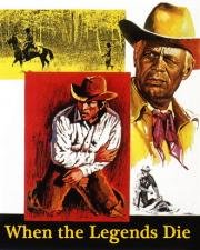 Когда умирают легенды (When the Legends Die) 1972