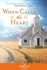 Когда зовёт сердце (When Calls the Heart) (2013)
