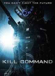 Команда уничтожить (Kill Command) (2016)