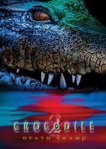 Крокодил 2: Список жертв (Crocodile 2: Death Swamp)