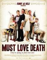 Любовь к смерти обязательна (Must Love Death) (2009)