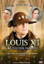 Людовик XI: Разбитая власть (Louis XI, le pouvoir fracass) (2011)