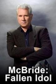 МакБрайд: Падший ангел (МакБрайд: Падший идол) (McBride: Fallen Idol) (2006)