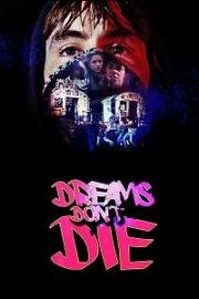 Мечты не умирают (Dreams Don't Die) (1982)