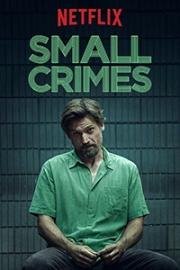 Мелкие преступления (Small Crimes) 2017