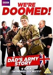 Мы обречены! История "Папашиной армии" (We're Doomed! The Dad's Army Story) 2015
