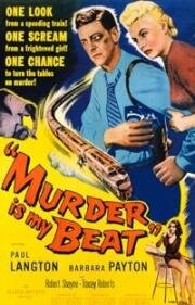 Моё дело - убивать (Murder Is My Beat) 1955