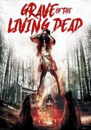 Могила живых мертвецов (Tales from the Grave: The Movie (Grave of the Living Dead)) (2020)