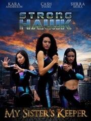 Могучий Ястреб: Хранитель моих сестёр (Strong Hawk: My Sister's Keeper) 2022