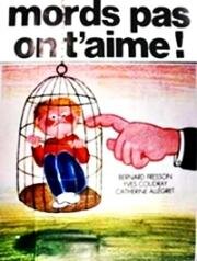 Не кусайся, тебя любят (Mords pas, on t'aime) (1976)