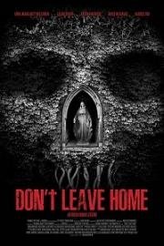 Не выходи из дома (Don't Leave Home) 2018