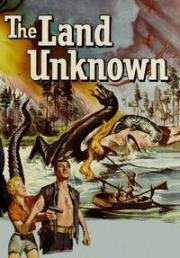 Неизвестная земля (The Land Unknown) (1957)