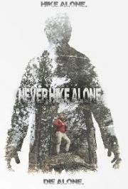 Никогда не ходите в поход одни (Never Hike Alone) (2017)