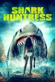 Охотница на акулу (Shark Huntress) 2021
