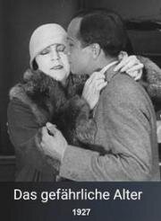 Опасный возраст (Das gefährliche Alter) 1927