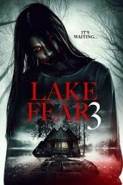 Озеро страха 3 (Lake Fear 3)