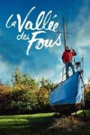 Парусный дом (La vallée des fous (Sailing Home)) (2024)