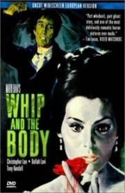 Плоть и хлыст (Плеть и тело) (La Frusta e il corpo (The Whip and the Body)) 1963