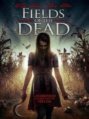 Поля живых мертвецов (Fields of the Dead) (2014)