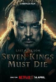 Последнее королевство: Семь королей должны умереть (The Last Kingdom: Seven Kings Must Die) (2023)
