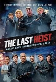 Последнее ограбление (The Last Heist) 2022