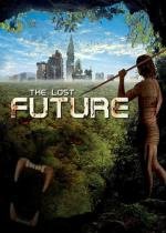 Потерянное будущее (The Lost Future) (2011)