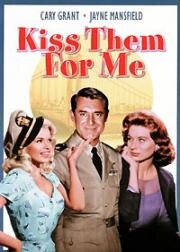Поцелуй их за меня (Kiss Them for Me) 1957